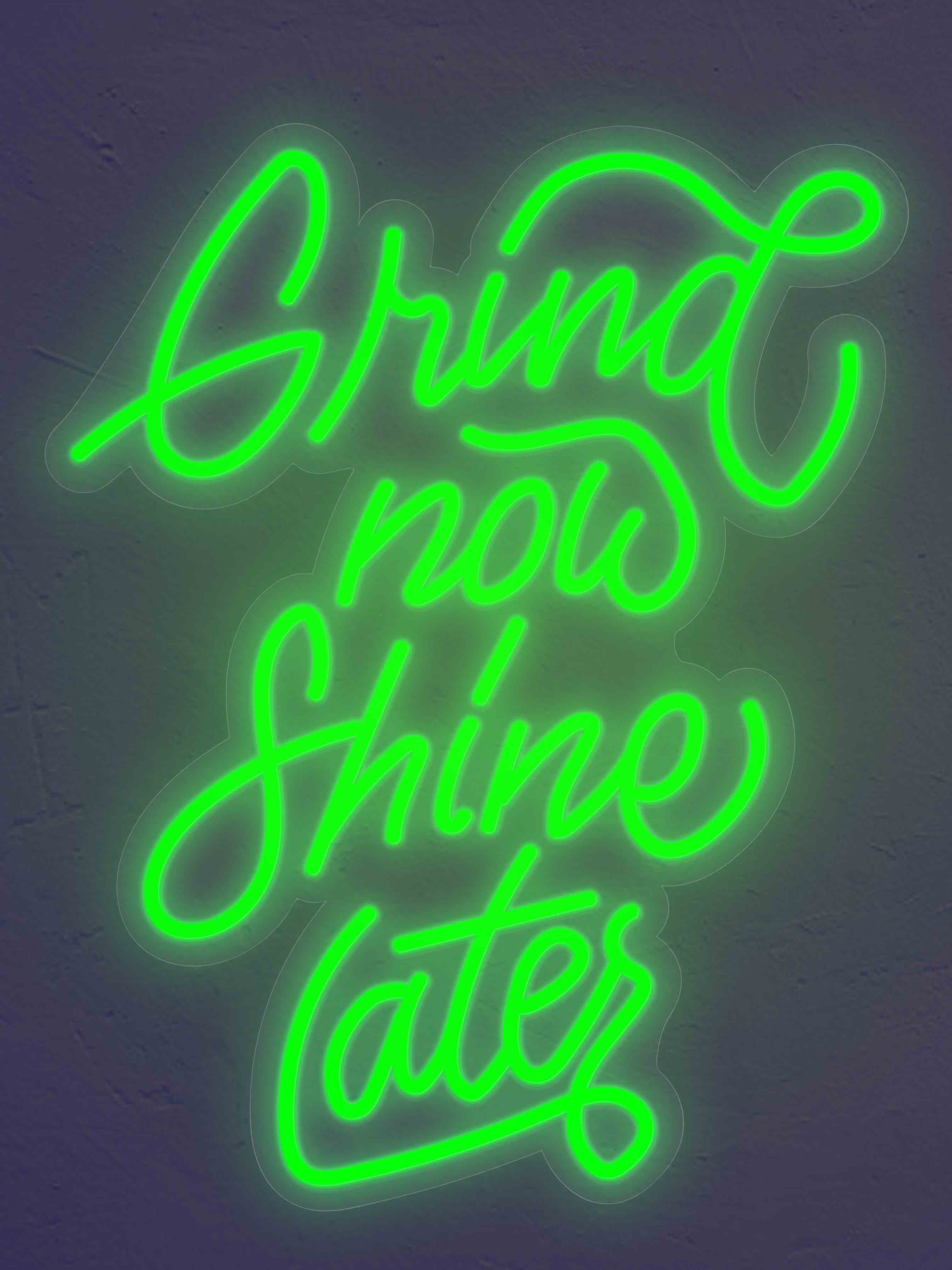 Grind Now Shine Later