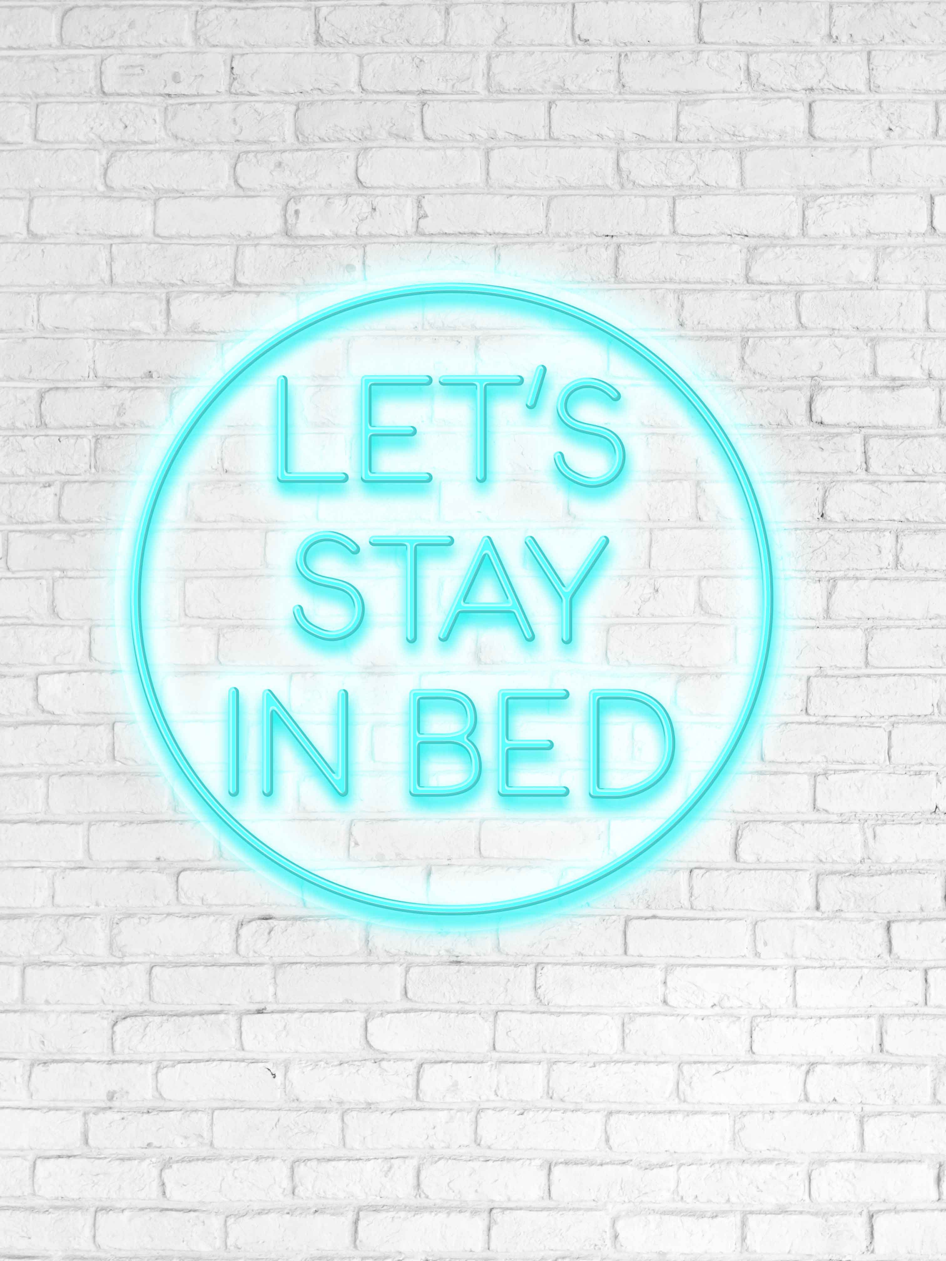 Let's Stay In Bed