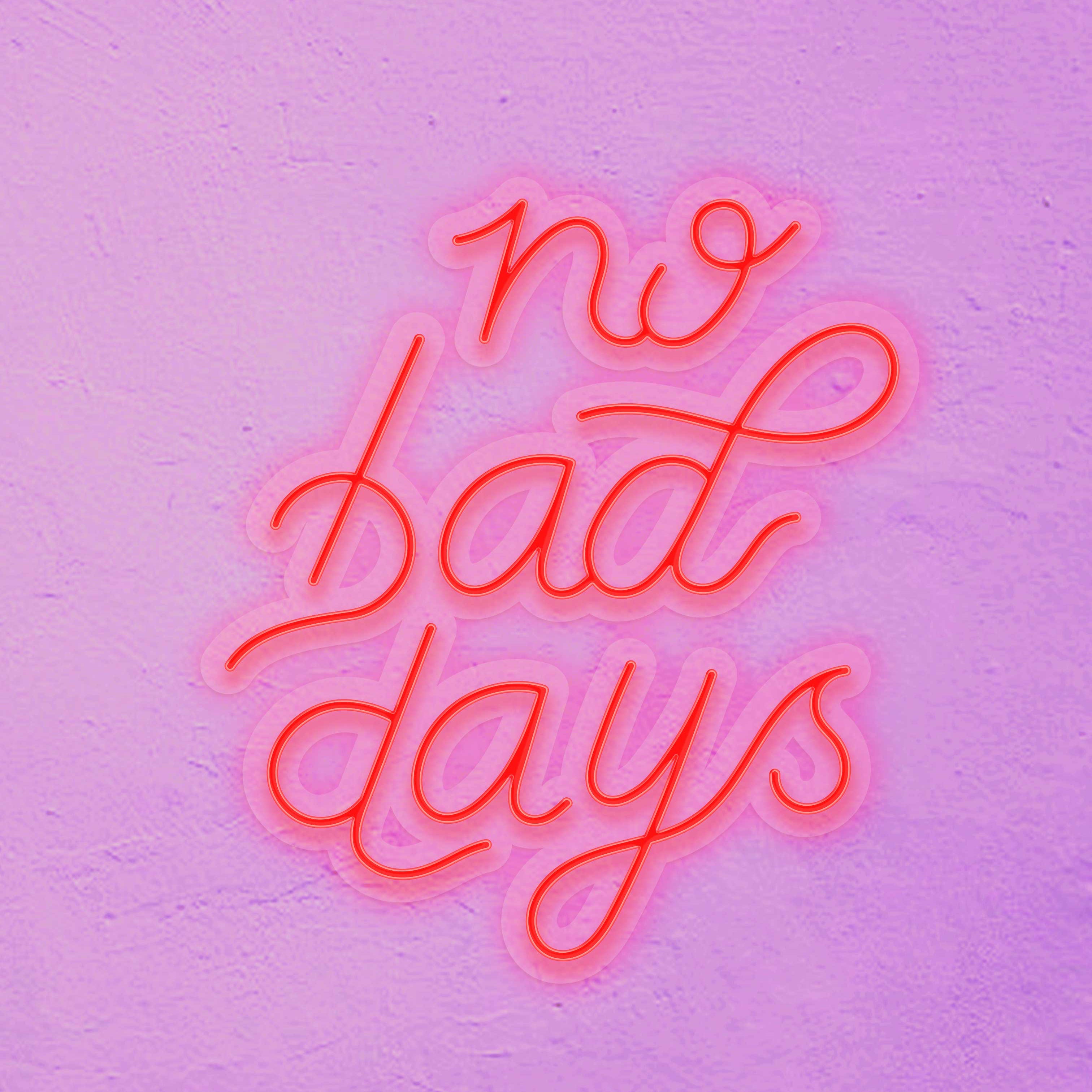 No Bad Days