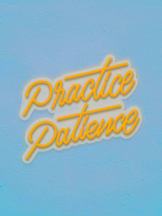 Practice Patience