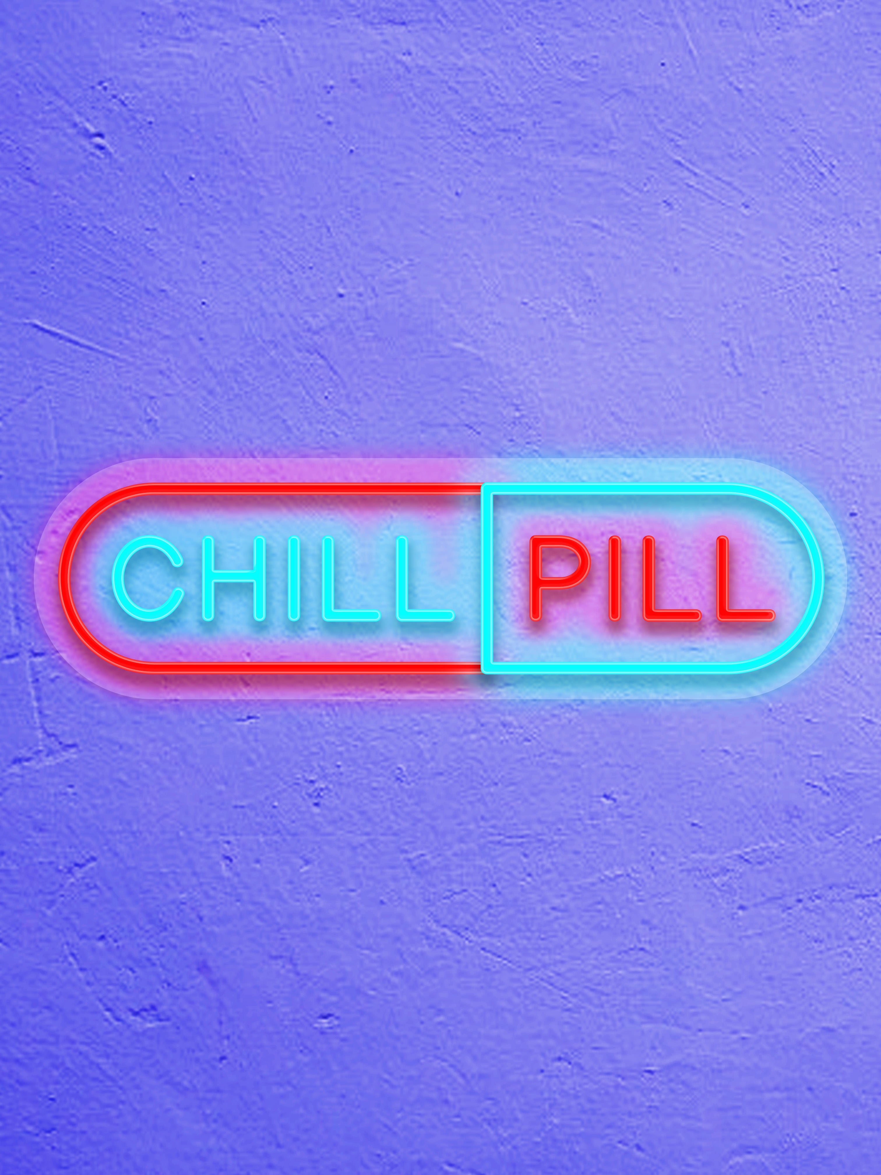 Chill Pill