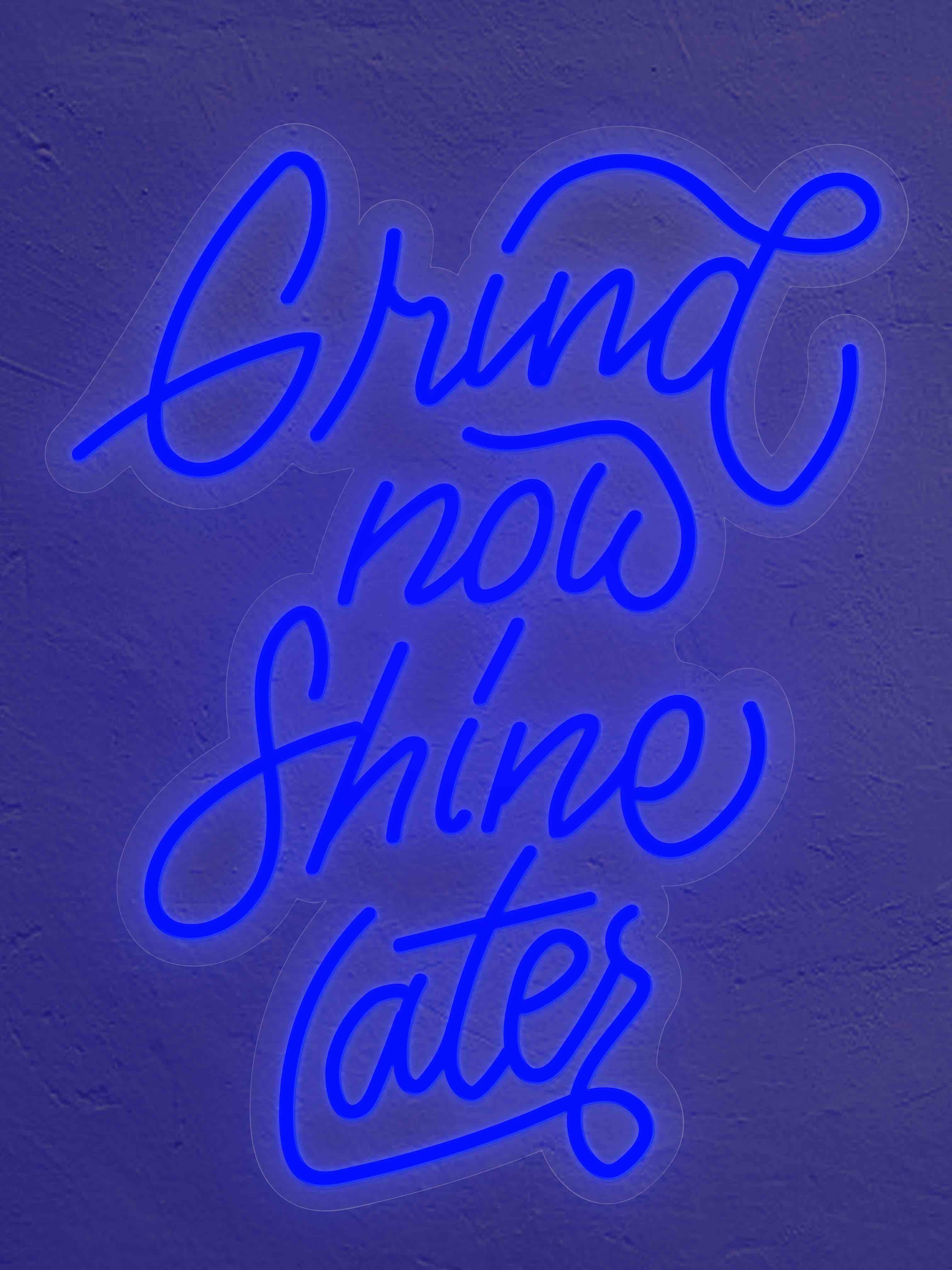 Grind Now Shine Later