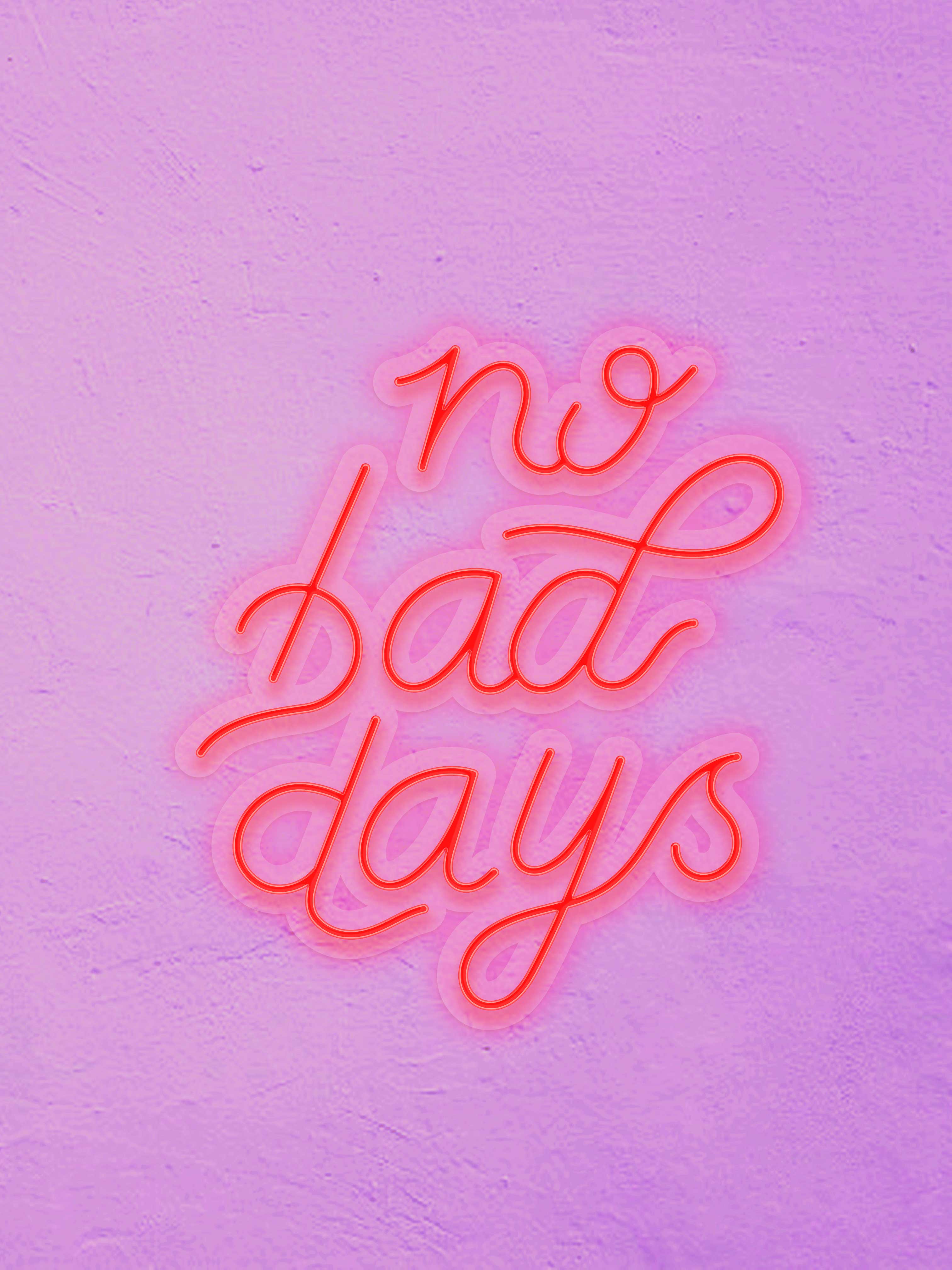 No Bad Days