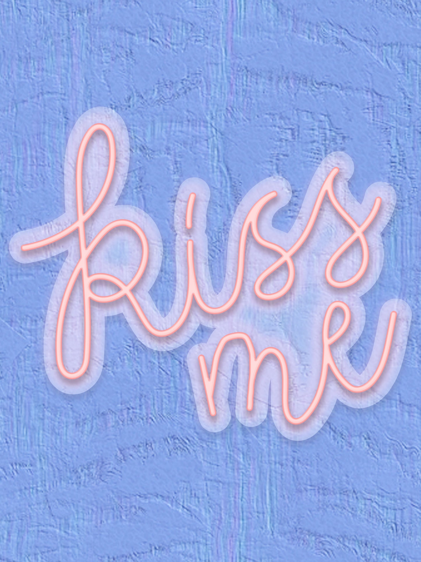 Kiss me